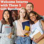 Welcome Interns with These 5 Gift Bundles