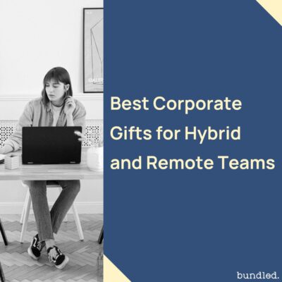 Best Corporate Gifts for Hybrid and Remote Teams