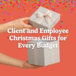 The Best Client and Employee Christmas Gifts for Every Budget