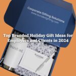 Top Branded Holiday Gift Ideas for Employees and Clients in 2024