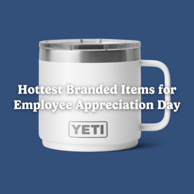 Hottest Branded Items for Employee Appreciation Day