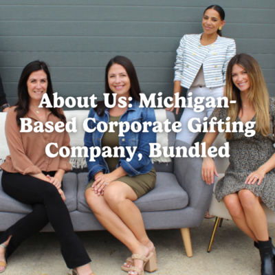 About Us: Michigan-Based Corporate Gifting Company, Bundled