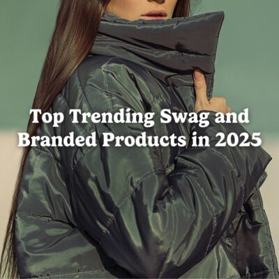 Top Trending Swag and Branded Products in 2025