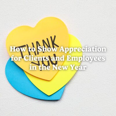 How to Show Appreciation for Clients and Employees in the New Year