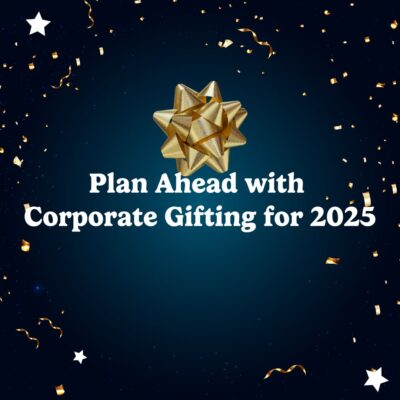 Plan Ahead with Corporate Gifting for 2025